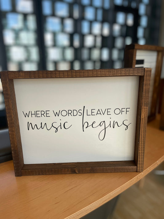 "Where Words Leave Off, Music Begins" Sign